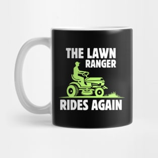 The Lawn Ranger Rides Again | gardening dad funny fathers day gift Mug